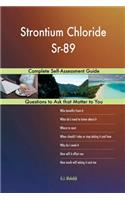 Strontium Chloride Sr-89; Complete Self-Assessment Guide