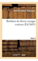 Relation de Divers Voyages Curieux. Tome 3