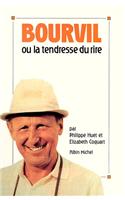 Bourvil Ou La Tendresse Du Rire