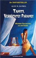 Tahiti, verrücktes Paradies