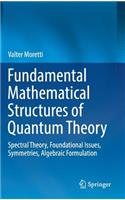 Fundamental Mathematical Structures of Quantum Theory