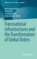 Transnational Infrastructures and the Transformation of Global Orders