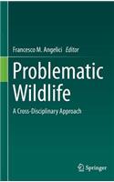 Problematic Wildlife: A Cross-Disciplinary Approach(English)