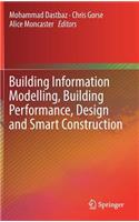 Building Information Modelling, Building Performance, Design and Smart Construction