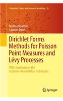 Dirichlet Forms Methods for Poisson Point Measures and Lévy Processes: With Emphasis on the Creation-Annihilation Techniques