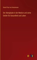 Aberglaube in der Medizin und seine Gefahr für Gesundheit und Leben