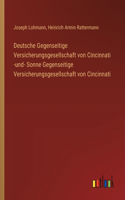 Deutsche Gegenseitige Versicherungsgesellschaft von Cincinnati -und- Sonne Gegenseitige Versicherungsgesellschaft von Cincinnati