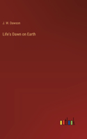 Life's Dawn on Earth
