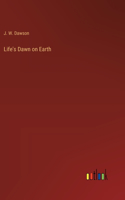 Life's Dawn on Earth