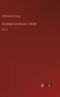 On Dangerous Ground. A Novel