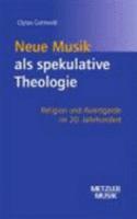 Neue Musik als spekulative Theologie