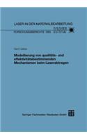 Modellierung Von Qualitäts- Und Effektivitätsbestimmenden Mechanismen Beim Laserabtragen