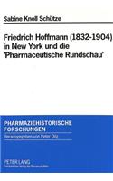 Friedrich Hoffmann (1832-1904) in New York und die 'Pharmaceutische Rundschau'