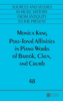 Post-Tonal Affinities in Piano Works of Bartók, Chen, and Crumb