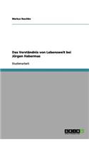 Das Verständnis Von Lebenswelt Bei Jürgen Habermas