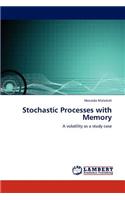 Stochastic Processes with Memory