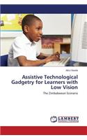 Assistive Technological Gadgetry for Learners with Low Vision