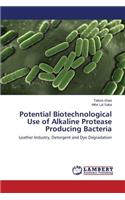 Potential Biotechnological Use of Alkaline Protease Producing Bacteria