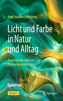 Licht Und Farbe in Natur Und Alltag