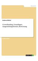 Crowdfunding. Grundlagen, Ausgestaltungsformen, Bewertung