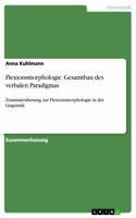Flexionsmorphologie. Gesamtbau des verbalen Paradigmas