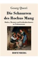 Schnurren des Rochus Mang