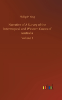 Narrative of A Survey of the Intertropical and Western Coasts of Australia