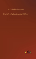The Life of a Regimental Officer