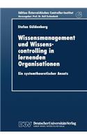 Wissensmanagement Und Wissenscontrolling in Lernenden Organisationen