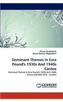 Dominant Themes In Ezra Pound's 1930s And 1940s Cantos