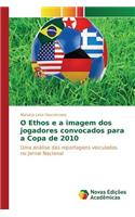 O Ethos e a imagem dos jogadores convocados para a Copa de 2010