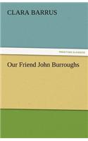 Our Friend John Burroughs