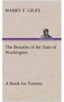 Beauties of the State of Washington A Book for Tourists