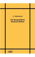 Auf Bergeshöhen Deutsch-Afrikas