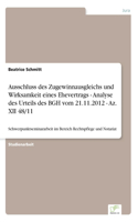 Ausschluss des Zugewinnausgleichs und Wirksamkeit eines Ehevertrags - Analyse des Urteils des BGH vom 21.11.2012 - Az. XII 48/11: Schwerpunktseminararbeit im Bereich Rechtspflege und Notariat(German)