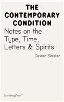 Contemporary Condition - Dexter Sinister. Notes on the Type, Time, Letters & Spirits