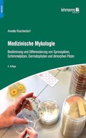 Medizinische Mykologie: Bestimmung und Differenzierung von Sprosspilzen, Schimmelpilzen, Dermatophyten und dimorphen Pilzen