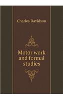 Motor work and formal studies