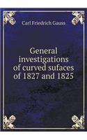 General Investigations of Curved Sufaces of 1827 and 1825