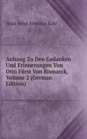 Anhang Zu Den Gedanken Und Erinnerungen Von Otto Furst Von Bismarck, Volume 2 (German Edition)