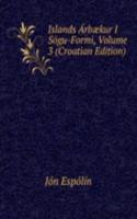 Islands Arbaekur I Sogu-Formi, Volume 3 (Croatian Edition)