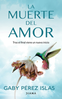 La Muerte del Amor: Cómo Atravesar El Duelo de Una Ruptura / The Death of Love: How to Navigate Grief After a Breakup