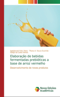 Elaboração de bebidas fermentadas prebióticas a base de arroz vermelho