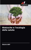 Nietzsche e l'ecologia della salute