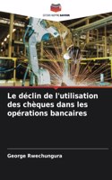 Le déclin de l'utilisation des chèques dans les opérations bancaires