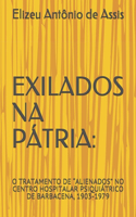 Exilados Na Pátria: O Tratamento de Alienados No Centro Hospitalar Psiquiátrico de Barbacena, 1903-1979
