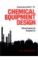 Introduction To Chemical Equipment Design : Mechanical Aspects PB