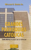 Grandes parroquias catolicas: Cuatro practicas pastorales que las revitalizan