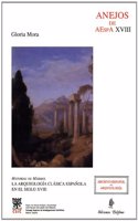 Historias de marmol. La Arqueologia clasica espanola en el siglo XVIII (Anejos de Archivo Espanol de Arqueologia) (Spanish Edition)
