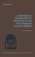 Historical Geography of Anatolia in the Old Assyrian Colony Period